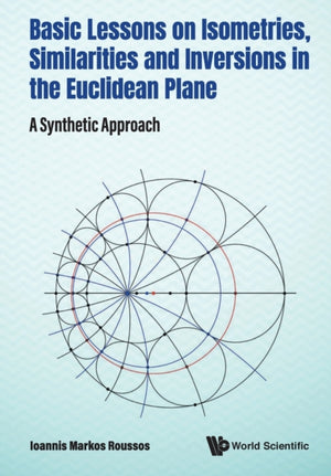Basic Lessons On Isometries, Similarities And Inversions In The Euclidean Plane