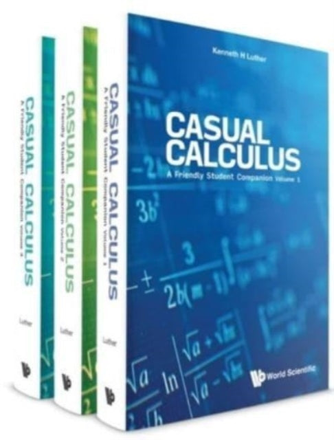 Book cover of: Casual Calculus: A Friendly Student Companion (In 3 Volumes). By: Kenneth Luther