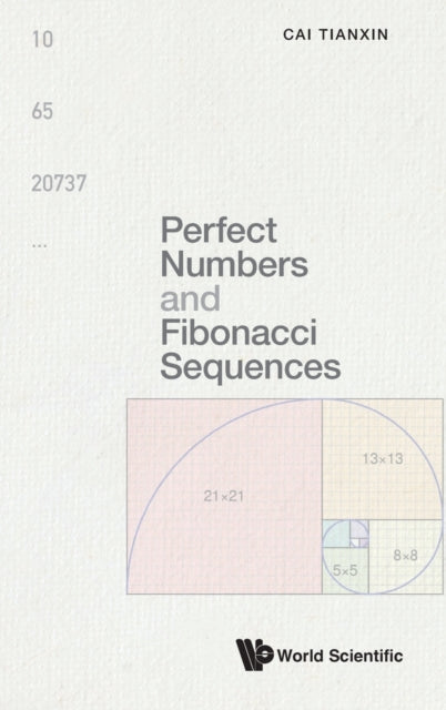 Book cover of: Perfect Numbers And Fibonacci Sequences. By: Tianxin Cai