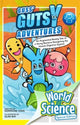 Book cover of: Guss' Gutsy Adventures: An Augmented Reality Tale Of A Young Bacteria Navigating The Human Digestive System. By: GERMAINE