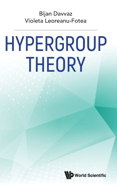 Book cover of: Hypergroup Theory. By: Bijan Davvaz