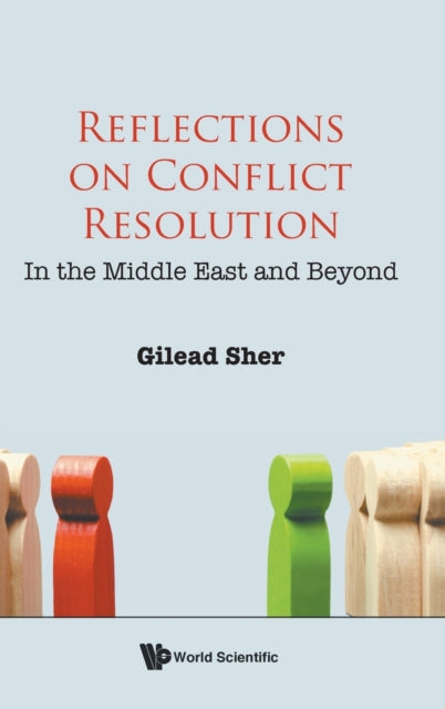 Book cover of: Reflections On Conflict Resolution: In The Middle East And Beyond. By: Gilead Sher