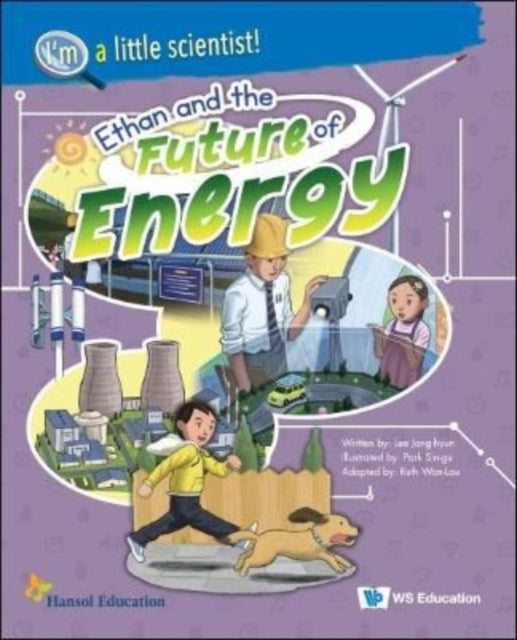Book cover of: Ethan And The Future Of Energy. By: Jong-Hyun Lee