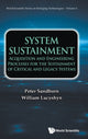 Book cover of: System Sustainment: Acquisition And Engineering Processes For The Sustainment Of Critical And Legacy Systems. By: Peter A. Sandborn