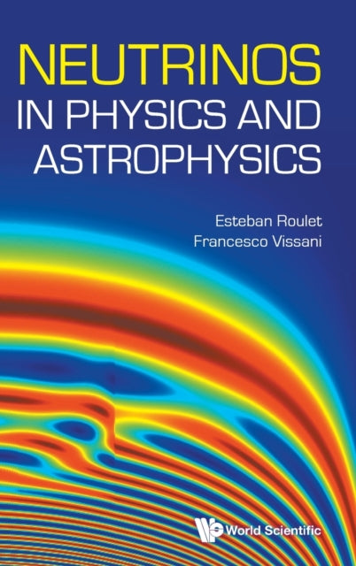 Book cover of: Neutrinos In Physics And Astrophysics. By: Esteban Roulet
