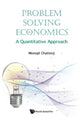 Book cover of: Problem Solving In Economics: A Quantitative Approach. By: Monojit Chatterji