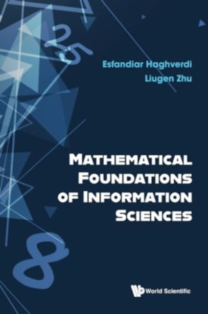 Book cover of: Mathematical Foundations Of Information Sciences. By: Esfandiar Haghverdi