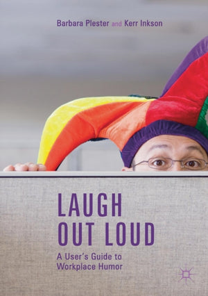 Laugh out Loud: A User’s Guide to Workplace Humor