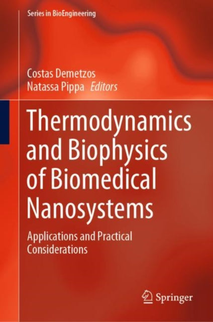Book cover of: Thermodynamics and Biophysics of Biomedical Nanosystems. By: Costas Demetzos
