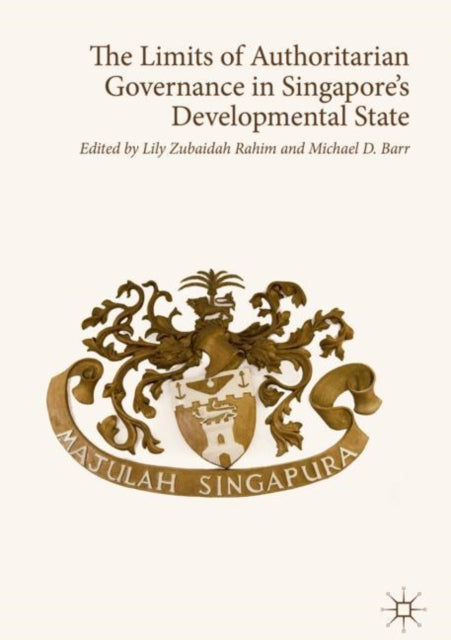 Book cover of: Limits of Authoritarian Governance in Singapore's Developmental State