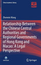 Book cover of: Relationship Between the Chinese Central Authorities and Regional Governments of Hong Kong and Macao: A Legal Perspective. By: Zhenmin Wang