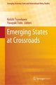 Book cover of: Emerging States at Crossroads. By: Keiichi Tsunekawa