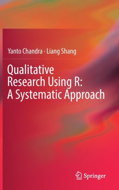 Book cover of: Qualitative Research Using R: A Systematic Approach. By: Yanto Chandra