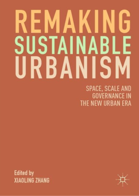 Book cover of: Remaking Sustainable Urbanism