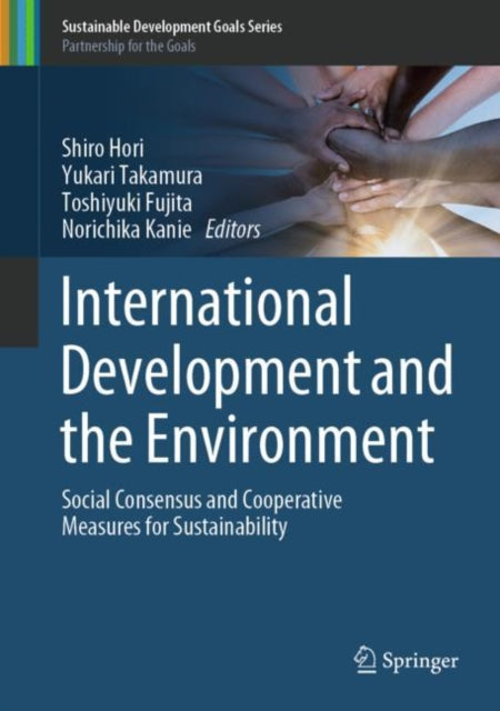 Book cover of: International Development and the Environment. By: Shiro Hori