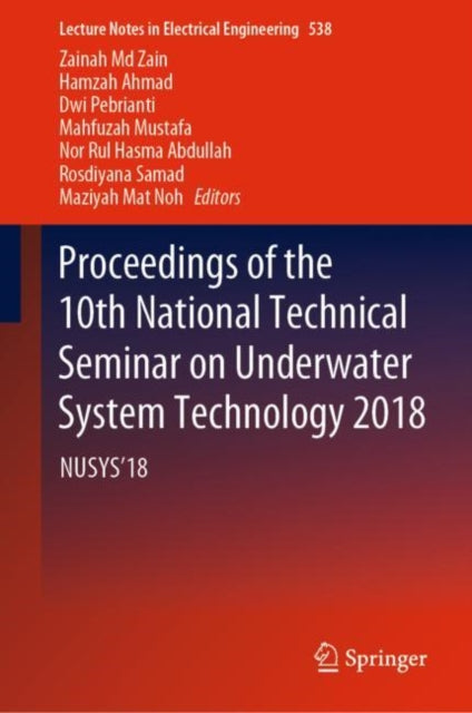 Book cover of: Proceedings of the 10th National Technical Seminar on Underwater System Technology 2018. By: Zainah Md Zain