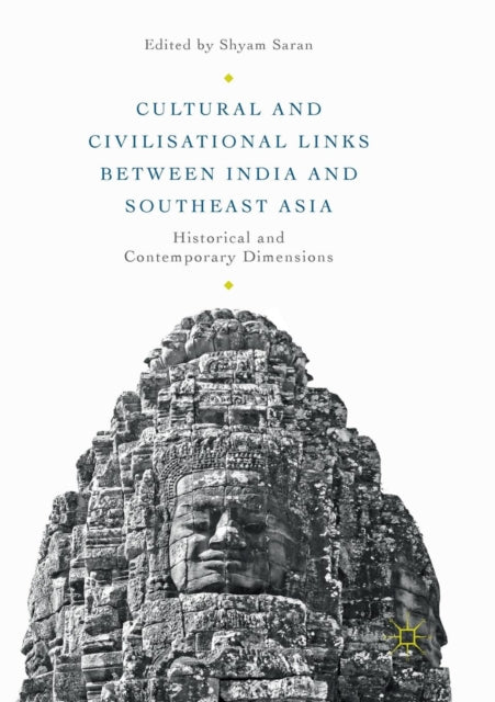 Book cover of: Cultural and Civilisational Links between India and Southeast Asia. By: Shyam Saran