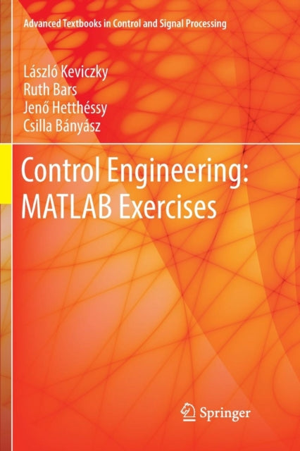 Book cover of: Control Engineering: MATLAB Exercises. By: László Keviczky