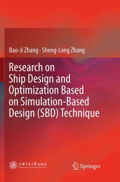 Book cover of: Research on Ship Design and Optimization Based on Simulation-Based Design (SBD) Technique. By: Bao-Ji Zhang