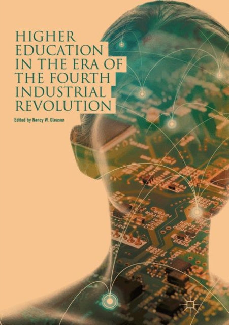 Book cover of: Higher Education in the Era of the Fourth Industrial Revolution. By: Nancy W. Gleason