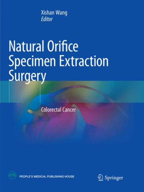 Book cover of: Natural Orifice Specimen Extraction Surgery. By: Xishan Wang