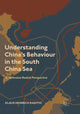 Book cover of: Understanding China’s Behaviour in the South China Sea. By: Klaus Heinrich Raditio