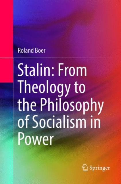 Book cover of: Stalin: From Theology to the Philosophy of Socialism in Power. By: Roland Boer