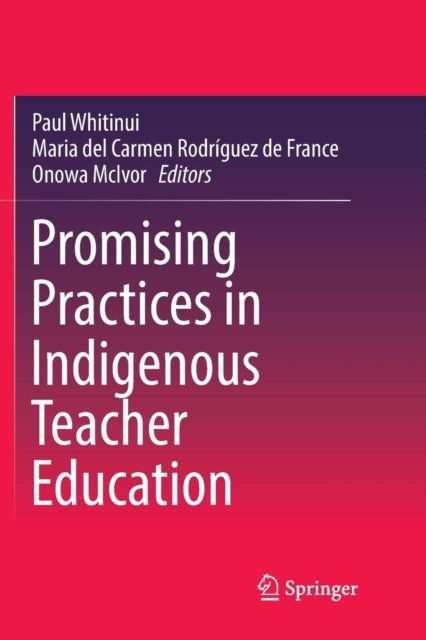 Book cover of: Promising Practices in Indigenous Teacher Education. By: Paul Whitinui