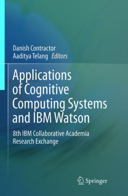 Book cover of: Applications of Cognitive Computing Systems and IBM Watson