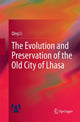 Book cover of: Evolution and Preservation of the Old City of Lhasa. By: Qing Li