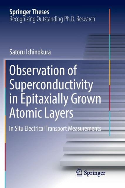 Book cover of: Observation of Superconductivity in Epitaxially Grown Atomic Layers. By: Satoru Ichinokura