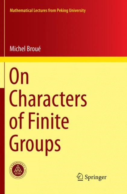 Book cover of: On Characters of Finite Groups. By: Michel Broué