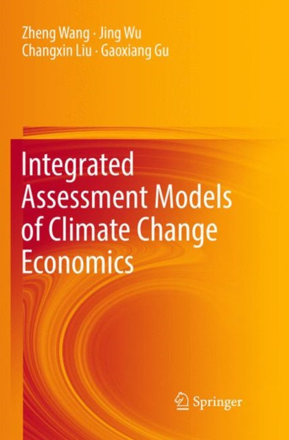 Book cover of: Integrated Assessment Models of Climate Change Economics. By: Zheng Wang