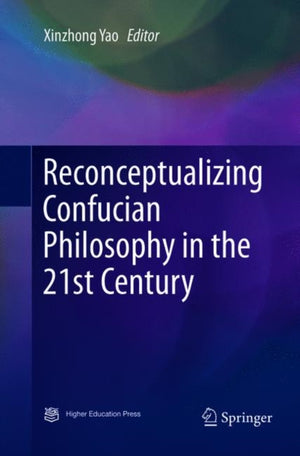 Reconceptualizing Confucian Philosophy in the 21st Century