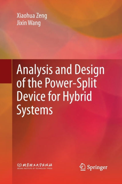 Book cover of: Analysis and Design of the Power-Split Device for Hybrid Systems. By: Xiaohua Zeng