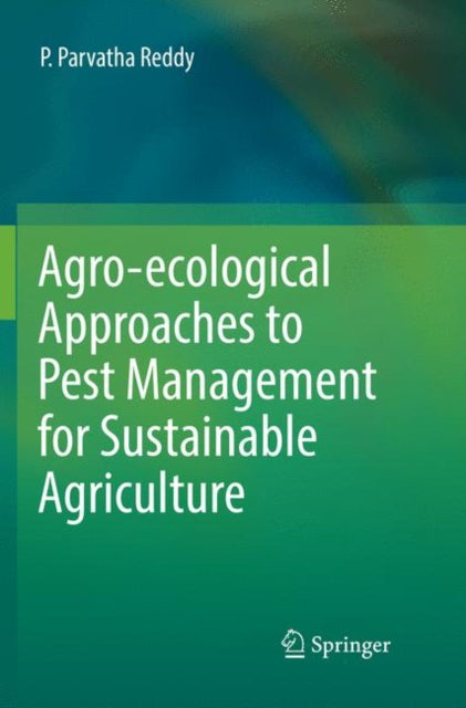 Book cover of: Agro-ecological Approaches to Pest Management for Sustainable Agriculture. By: P. Parvatha Reddy