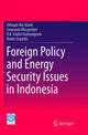 Book cover of: Foreign Policy and Energy Security Issues in Indonesia. By: Athiqah Nur Alami