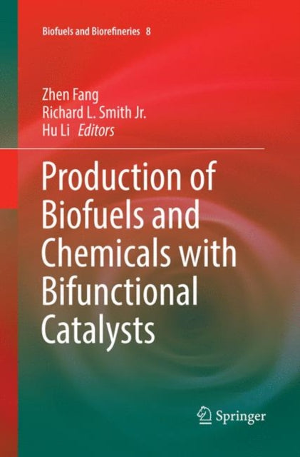 Book cover of: Production of Biofuels and Chemicals with Bifunctional Catalysts. By: Zhen Fang