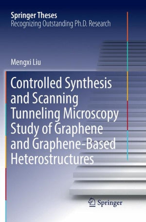 Controlled Synthesis and Scanning Tunneling Microscopy Study of Graphene and Graphene-Based Heterostructures