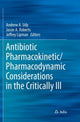 Book cover of: Antibiotic Pharmacokinetic/Pharmacodynamic Considerations in the Critically Ill. By: Andrew A. Udy