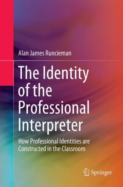 Book cover of: Identity of the Professional Interpreter. By: Alan James Runcieman