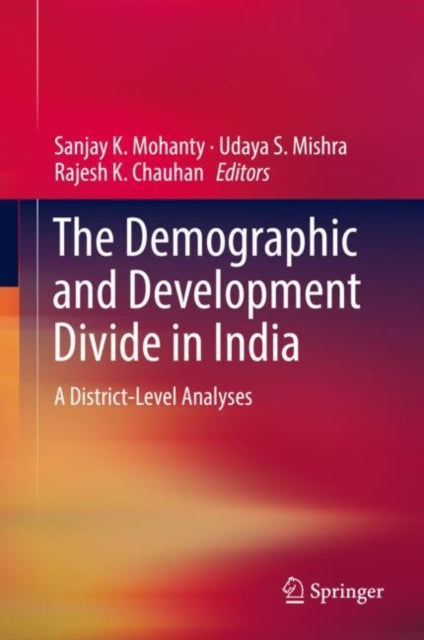 Book cover of: Demographic and Development Divide in India. By: Sanjay K. Mohanty