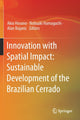 Book cover of: Innovation with Spatial Impact: Sustainable Development of the Brazilian Cerrado. By: Akio Hosono