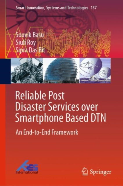 Book cover of: Reliable Post Disaster Services over Smartphone Based DTN. By: Souvik Basu
