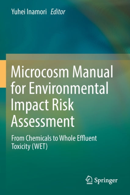Book cover of: Microcosm Manual for Environmental Impact Risk Assessment. By: Yuhei Inamori