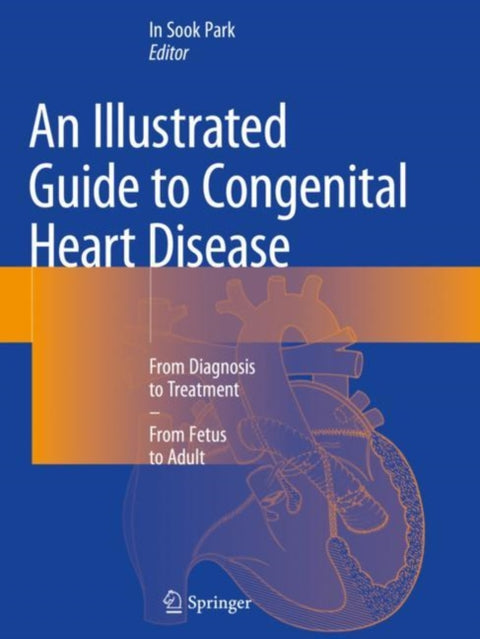 An Illustrated Guide to Congenital Heart Disease