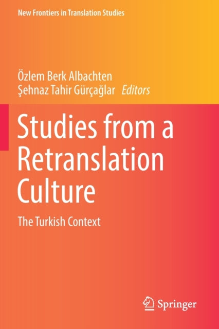 Book cover of: Studies from a Retranslation Culture. By: Özlem Berk Albachten