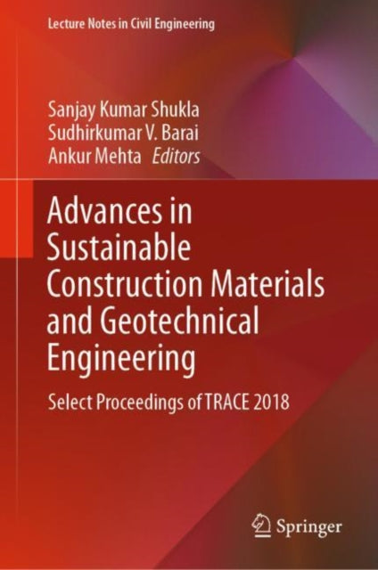 Book cover of: Advances in Sustainable Construction Materials and Geotechnical Engineering. By: Sanjay Kumar Shukla