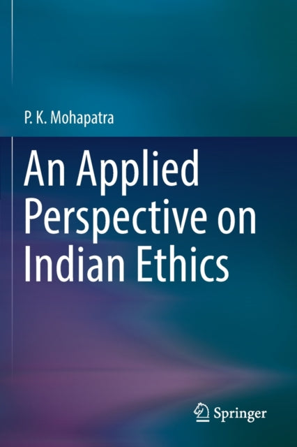 Book cover of: Applied Perspective on Indian Ethics. By: P. K. Mohapatra