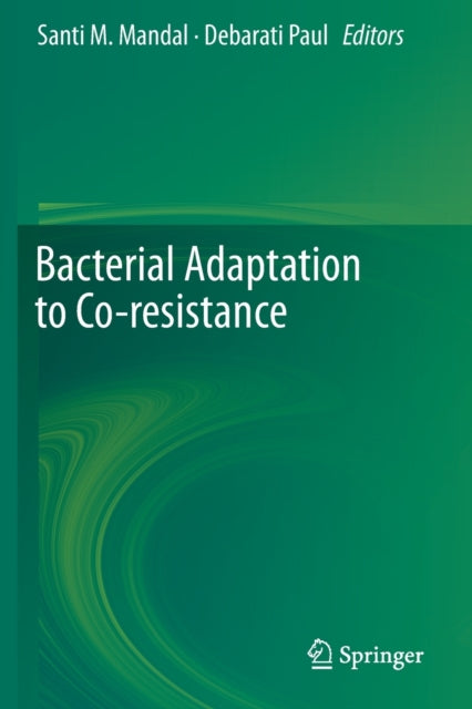 Book cover of: Bacterial Adaptation to Co-resistance. By: Santi M. Mandal